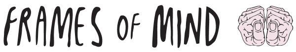 Frames of Mind